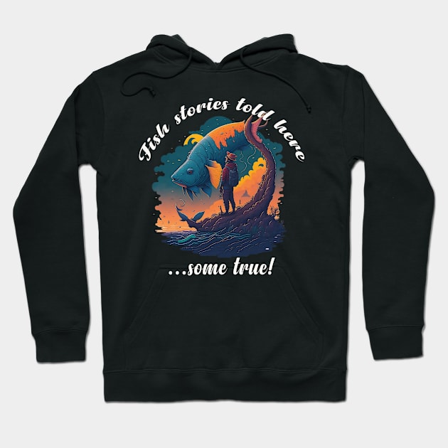 Fish stories told here...some true! Hoodie by Linkme